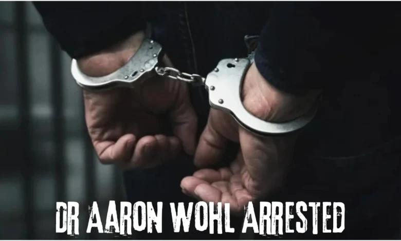 aaron wohl arrested